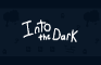 Into The Dark