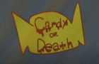 Candy or Death