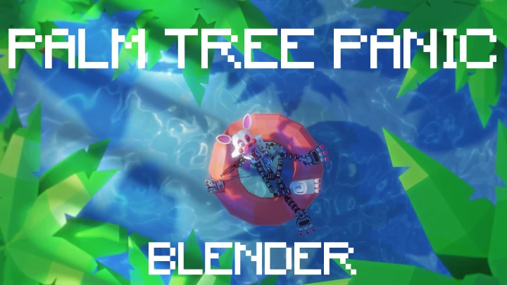 Palm tree panic [FNAF/BLENDER]