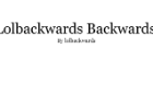 Lolbackwards backwards