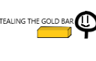 Stealing The Gold Bar