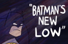 Batman's New Low
