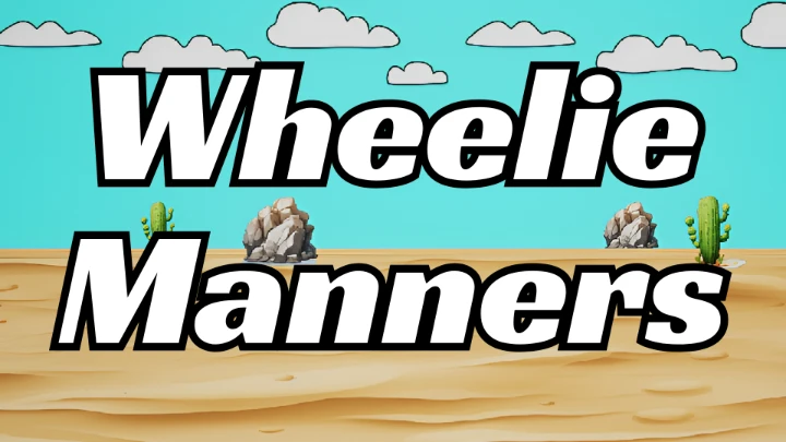 Wheelie Manners