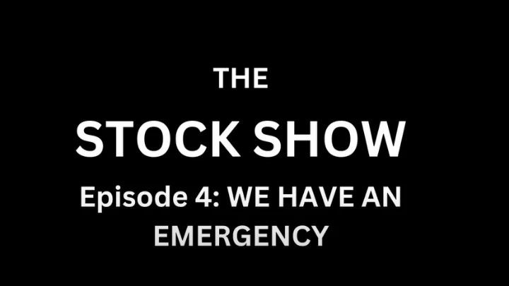 STOCK SHOW Episode 4 WE HAVE AN EMERGENCY