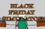 Black Friday Simulator