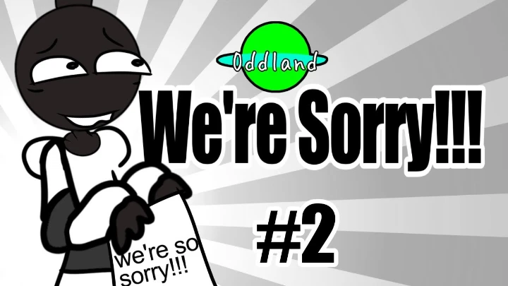 ODDLAND - ( Episode 2 ) We’re So Sorry!!!