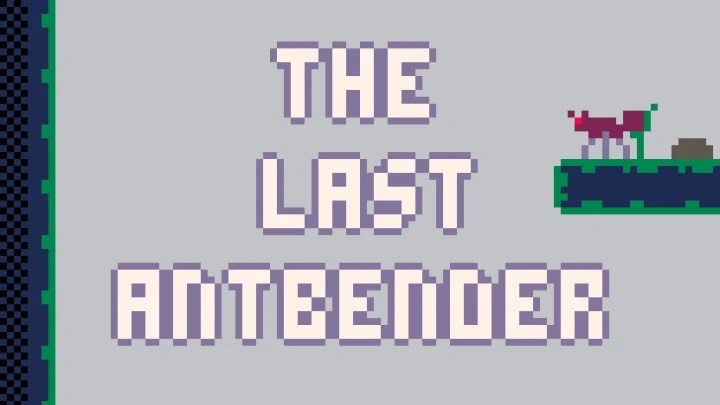 The Last Antbender