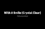 With A Smile (Crystal Clear)