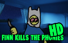 Finn kills the phonies HD