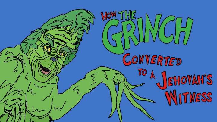 How The Grinch Converted to a Jehovah’s Witness