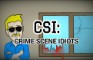 CSI: Crime Scene Idiots