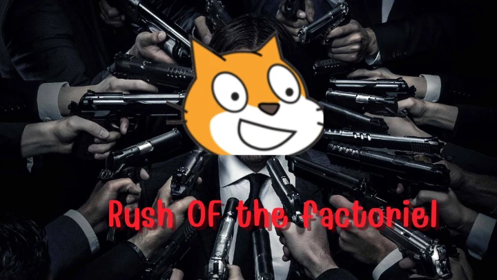 Rush Of The Factoriel