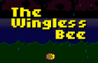 The Wingless Bee (DEMO)