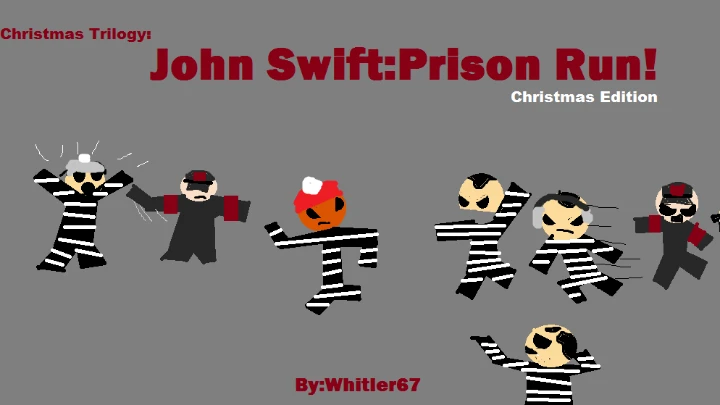 John Swift: PrisonRun! The Xmas Trilogy!