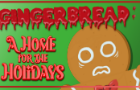 GINGERBREAD: A Home for the Holidays