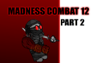 Madness combat 12 (fanmade) part 2