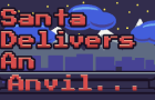 Santa Delivers An Anvil