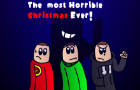 The Most Horrible Christmas Ever!
