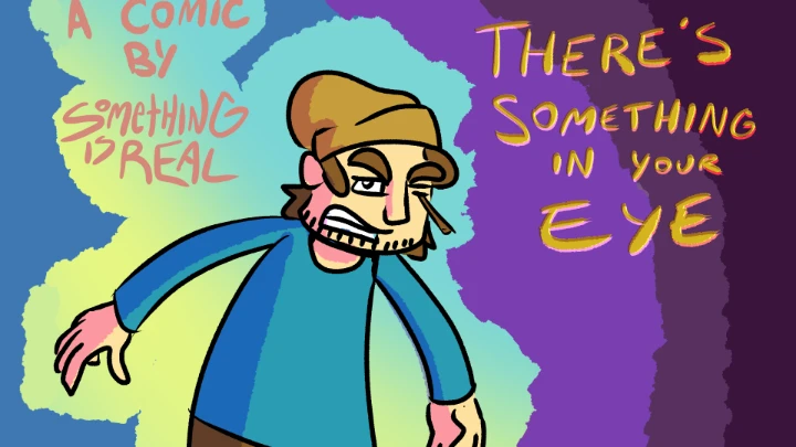 There is Something in Your Eye (full comic)