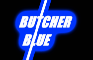 Butcher Blue Intro