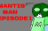 Mantis Man-Episode 1