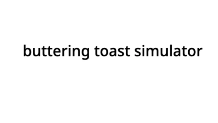 Buttering Toast