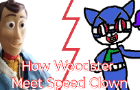 How Woody Meet Speed Clown