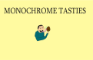 Monochrome Tasties Ep. 1