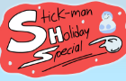 Stick man Holiday Special!