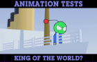 Animation Tests: &quot;King of the World?&quot;