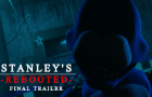 Stanley's: Rebooted | Final Trailer