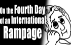 On the Fourth Day of an International Rampage