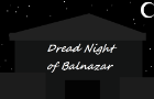 Criptonous Grounds: Dread Night of Balnazar