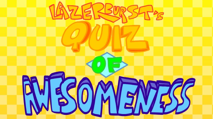 Lazerburst's Quiz Of Awesomeness Demo