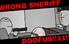 Wrong Sheriff Doofus!!! (Collab Clip)
