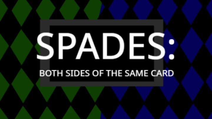 Spades: Both Sides Of The Same Card