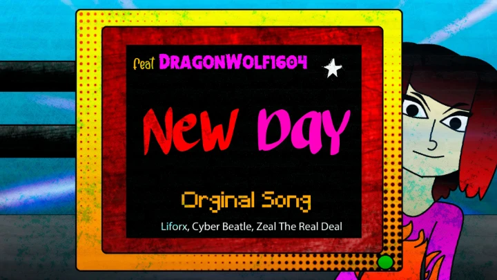 Original Dax Song - New Day - Liforx - Cyber Beatle - ZealTheRealDeal Feat DragonWolf1604