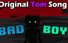 Original Tom Song - Bad Boy Liforx MAKYUNI Enderbelle Ft WR 3.5