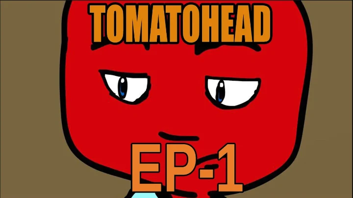 Tomatohead Episode 1