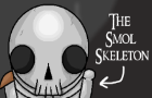 The Smol Skeleton