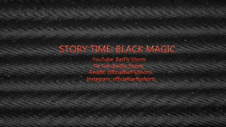 Story Time: Black Magic