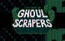GhoulScrapers - 2024 Prototype