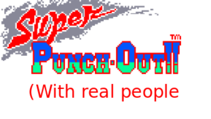 Super Punch Out!! With Real People