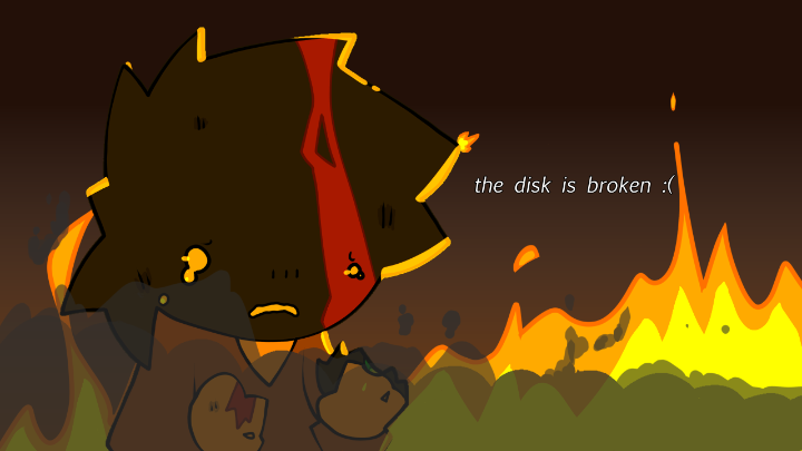 the disk broke :(