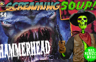 HAMMERHEAD - Review by Screaming Soup! (S6E4)