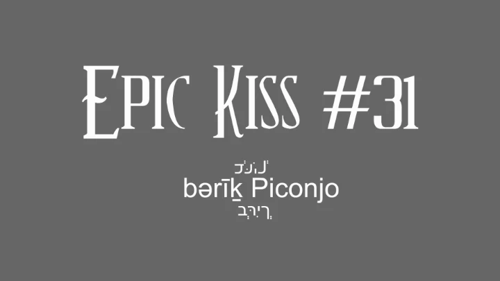 Epic Kiss #31 - Berik Piconjo