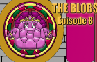 The Blobs Episode 8: The Next Move