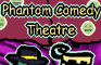 Phantom Comedy Theatre