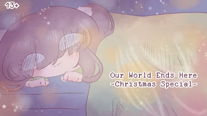 ❄ Our World Ends Here - Christmas Special ❄