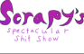 Scrapy's Spectacular Shit Show pilot and episode one